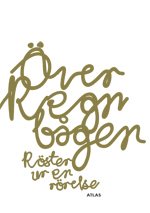 Över regnbågen : röster ur en rörelse