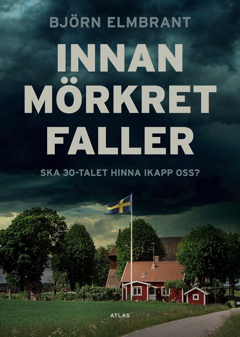 Innan mörkret faller : ska 30-talet hinna i kapp oss?