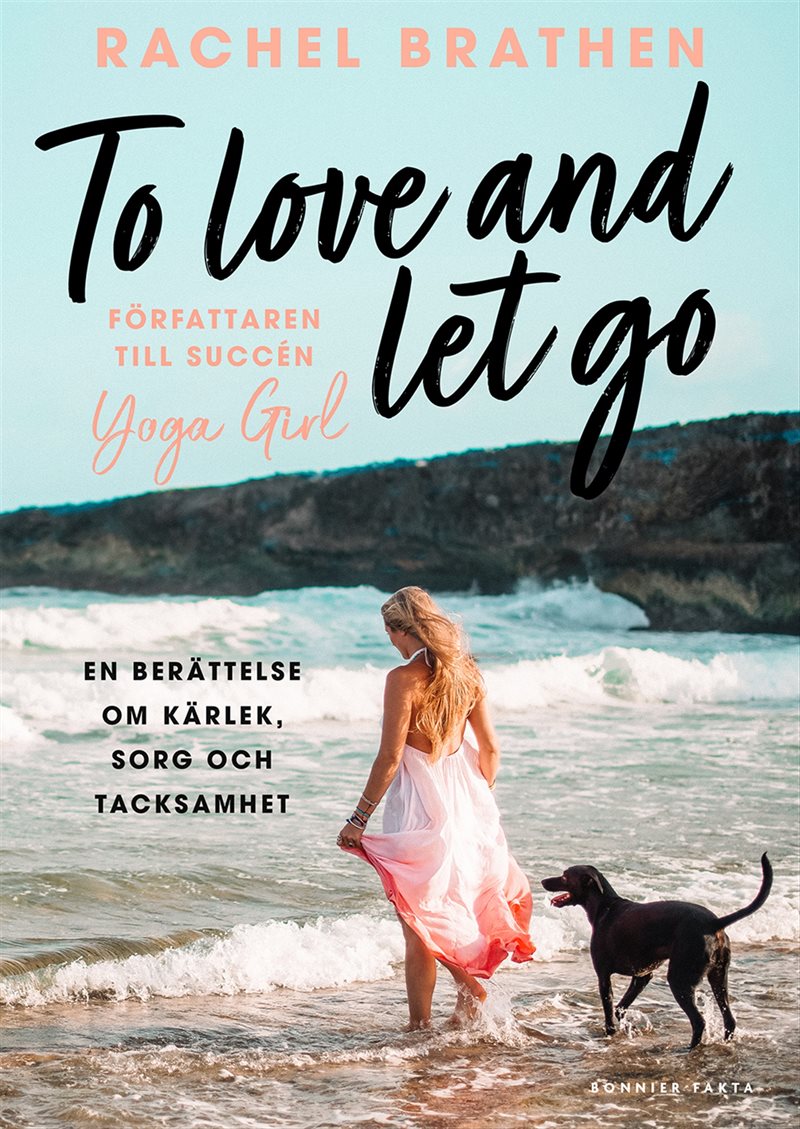 To love and let go : en berättelse om kärlek, sorg och tacksamhet