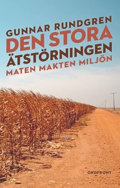 Den stora ätstörningen : maten, makten, miljön