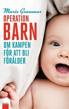 Operation barn : om kampen för att bli förälder