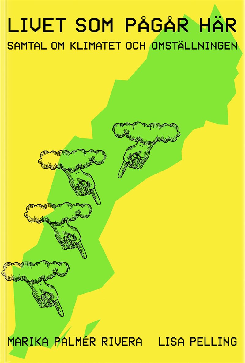 Livet som pågår här : samtal om klimatet och omställningen