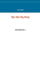 Bye-Bye Big Bang, Episod/Episode 3