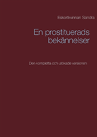 En prostituerads bekännelser : den kompletta och utökade versionen