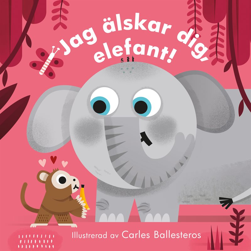 Jag älskar dig, elefant!