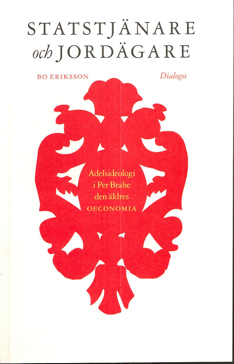 Statstjänare och jordägare : adelsideologi i Per Brahe den äldres oeconomia
