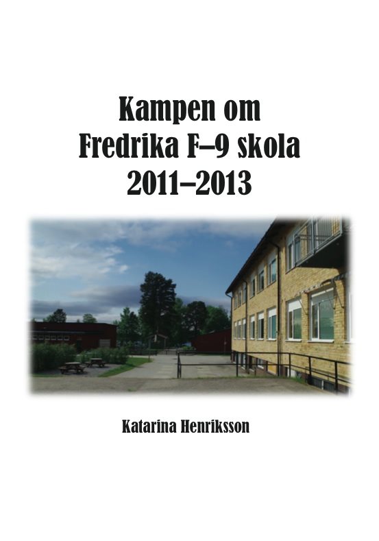 Kampen om Fredrika F-9 skola 2011-2013