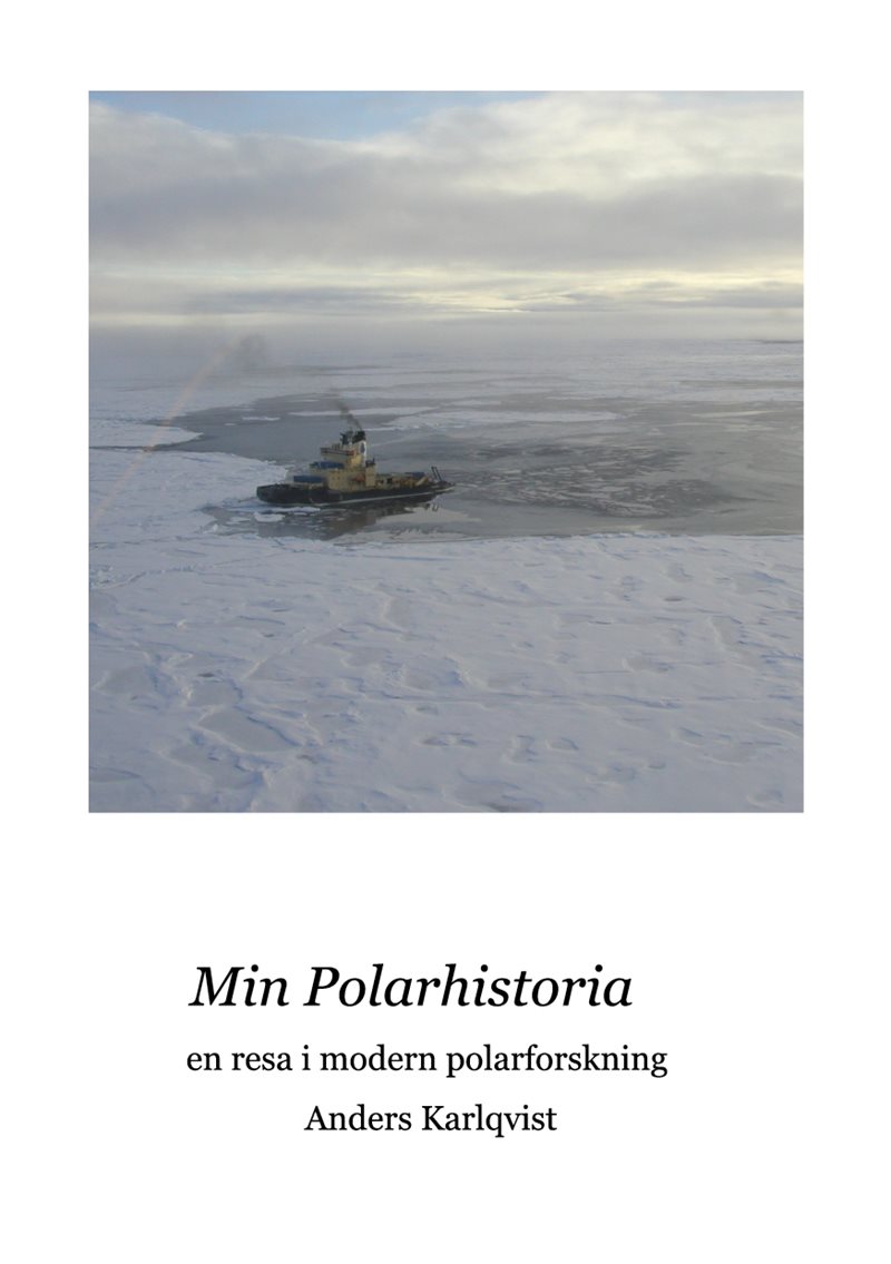 Min polarhistoria : en resa i modern polarforskning