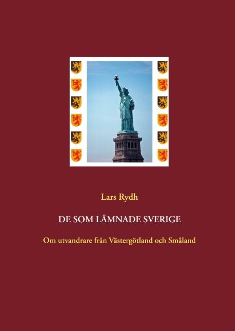 De som lämnade Sverige : om utvandrare från Västergötland och Småland