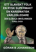 Ett slaviskt folk - En rysk supermakt - En Karismatisk världsledare : den globala omvälvningen