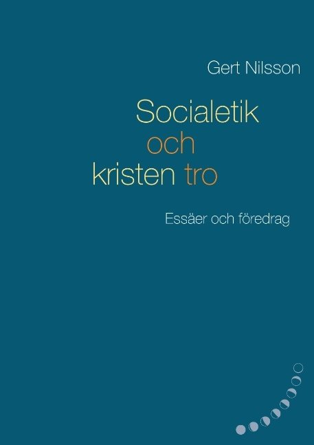 Socialetik och kristen tro : essäer och föredrag