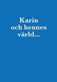 Karin och hennes värld : En levnadssaga