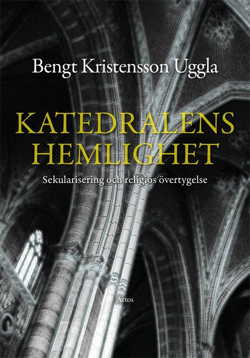 Katedralens hemlighet : Sekularisering och religiös övertygelse