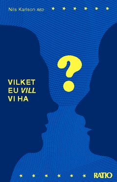 Vilket EU vill vi ha?