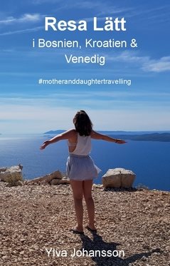 Resa lätt i Bosnien, Kroatien & Venedig : #motheranddaughtertravelling