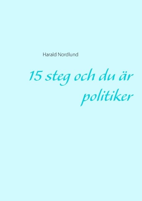 15 steg och du är politiker