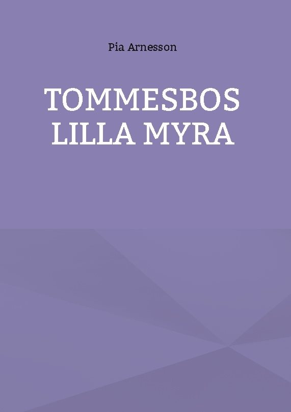 Tommesbos lilla myra : minnen från en barndom på landet