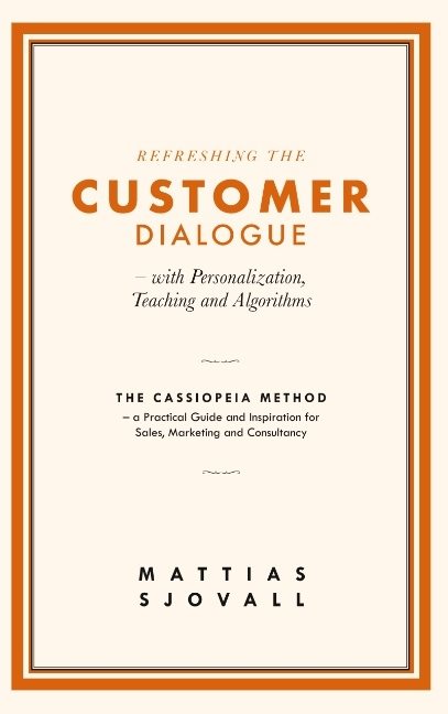 Refreshing The Customer Dialogue - with Personalization, Teaching and Algor