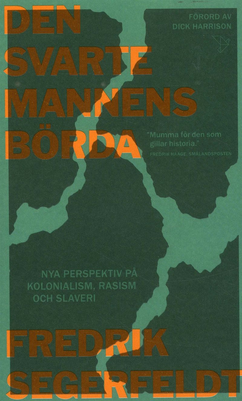 Den svarte mannens börda : nya perspektiv på kolonialism, rasism och slaveri