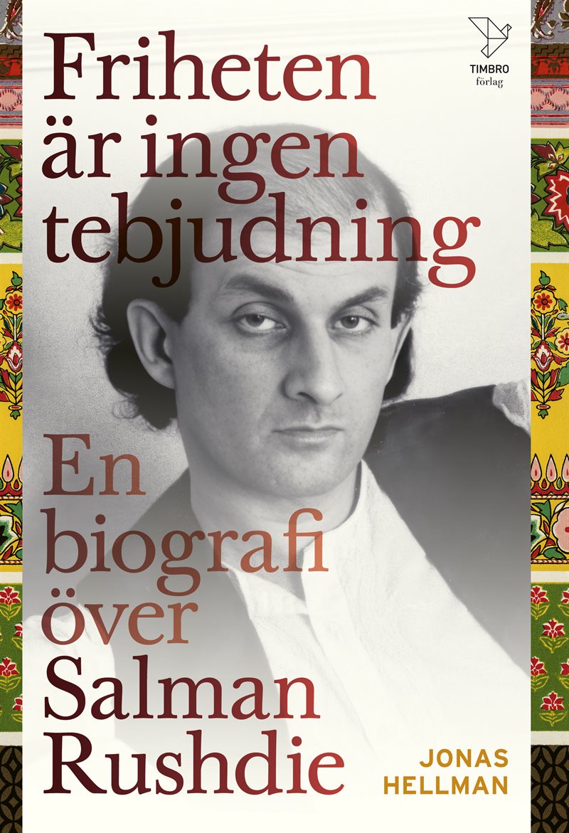 Frihet är ingen tebjudning. En biografi över Salman Rushdie