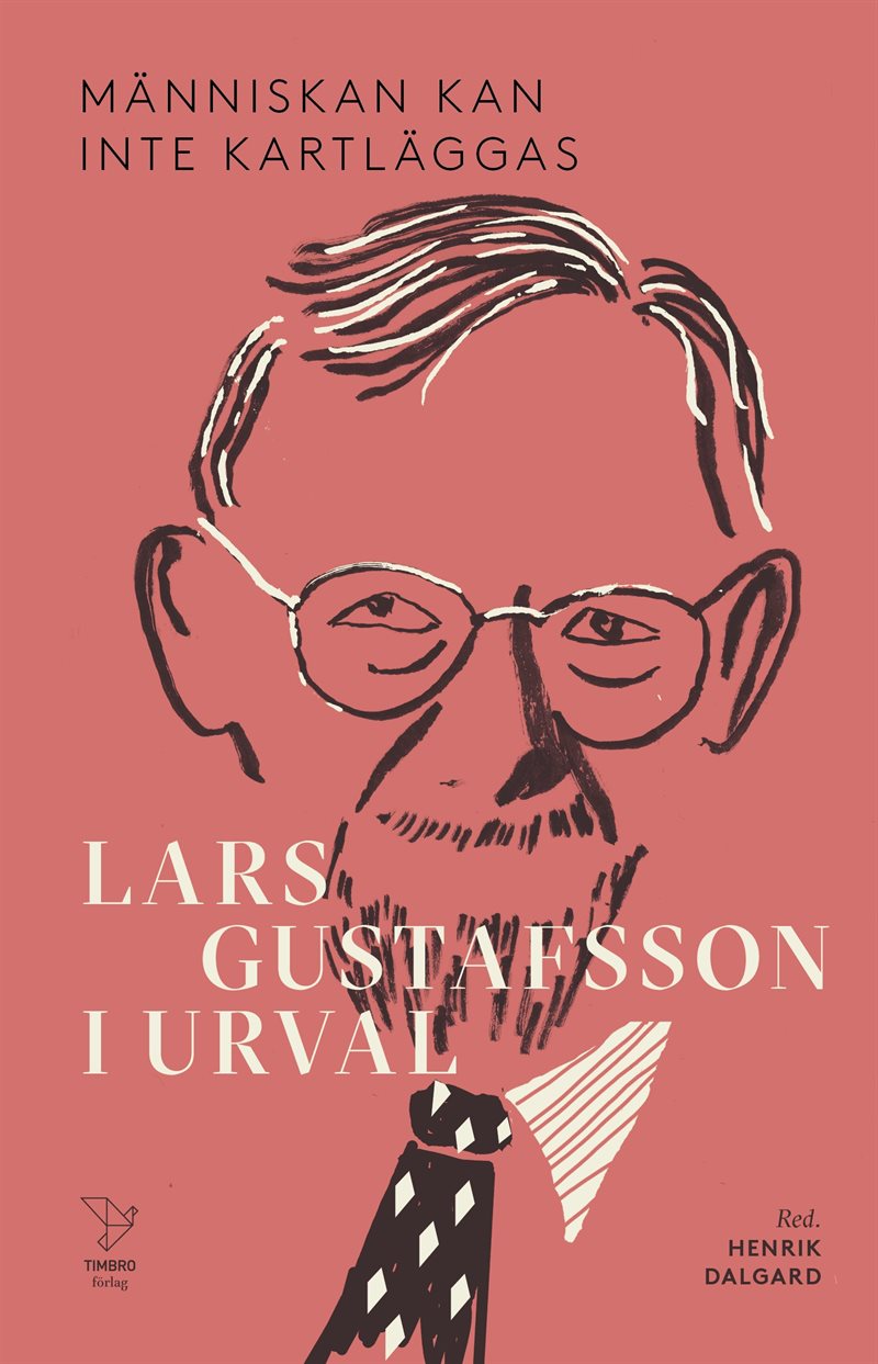 Människan kan inte kartläggas. Lars Gustafsson i urval