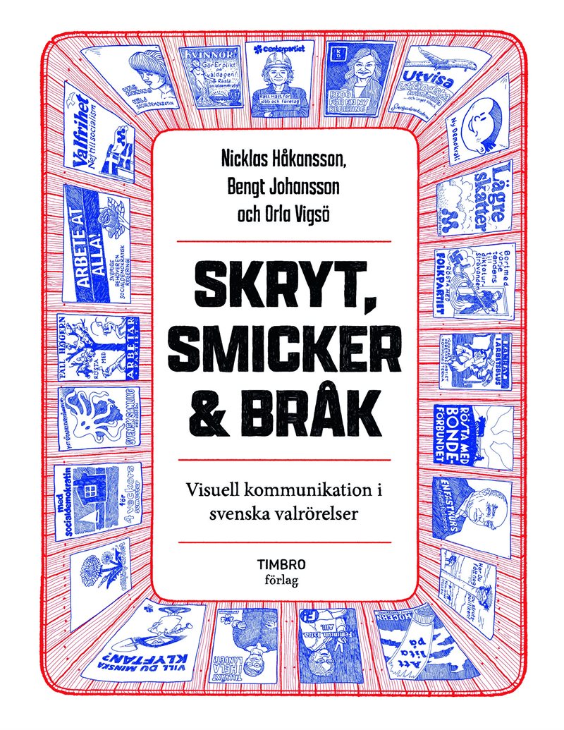 Skryt, smicker och bråk: visuell kommunikation i svenska valrörelser