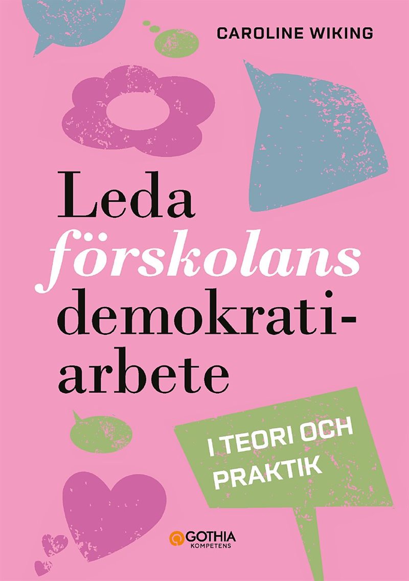 Leda förskolans demokratiarbete : i teori och praktik