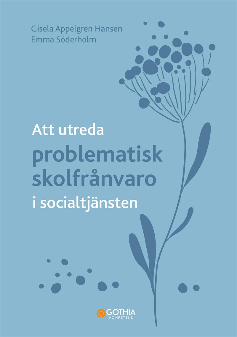 Att utreda problematisk skolfrånvaro i socialtjänsten