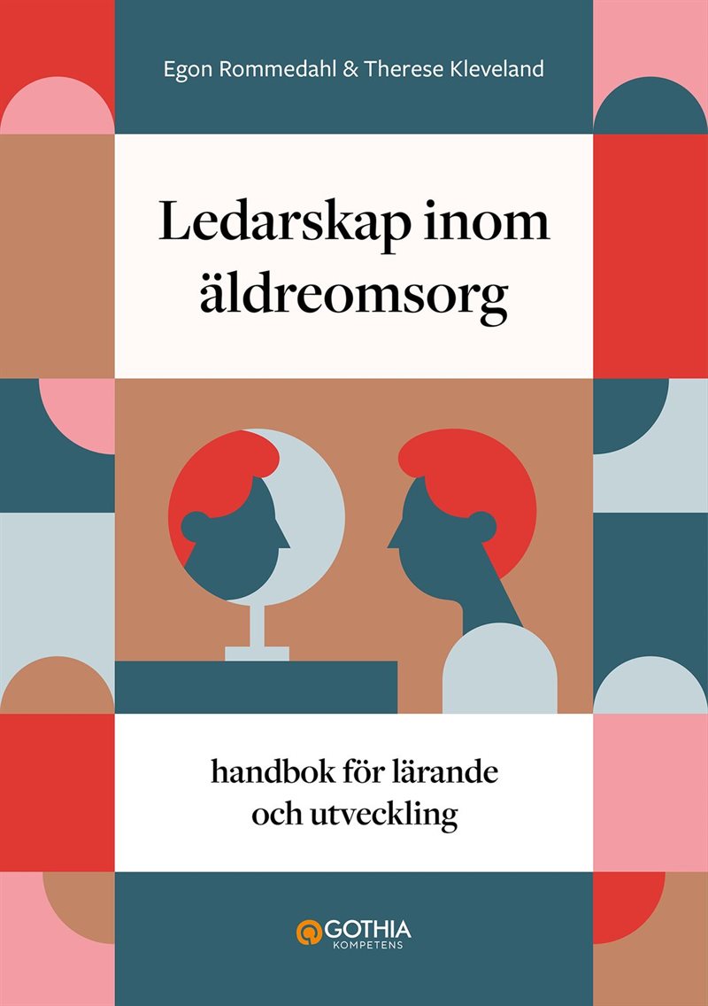 Ledarskap inom äldreomsorg : handbok för lärande och utveckling