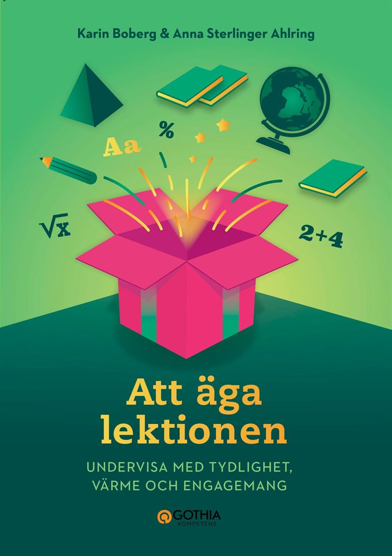 Att äga lektionen : Undervisa med tydlighet, värme och engagemang