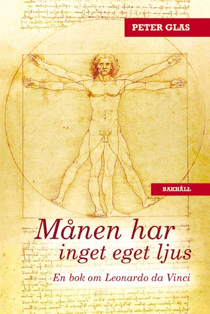 Månen har inget eget ljus : en bok om Leonardo da Vinci, med trådar till vår tid