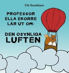 Professor Ella Ekorre lär ut om: Den osynliga luften