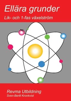 Ellära grunder : lik- och 1-fas växelström