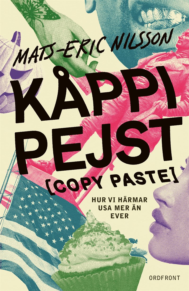 Kåppi  pejst [copy paste] : hur vi härmar USA mer än ever