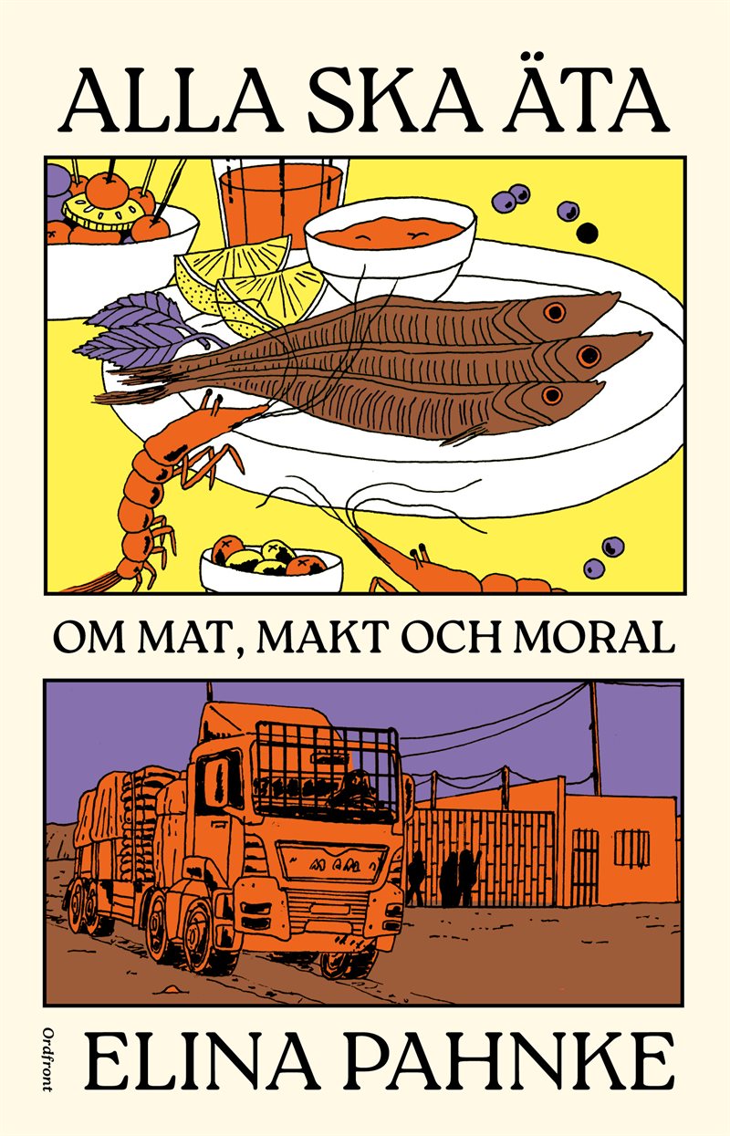 Alla ska äta: Om mat, makt och moral