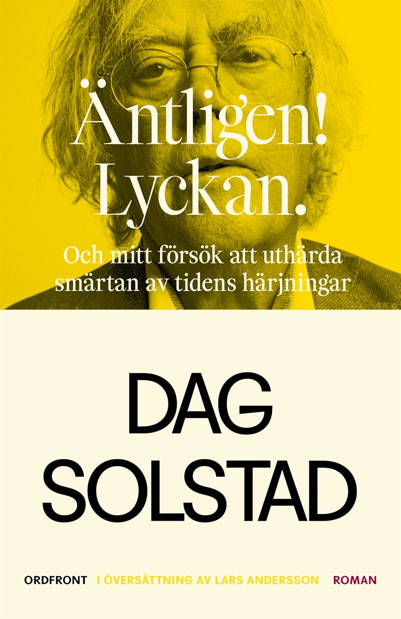 Äntligen! Lyckan : och mitt försök att uthärda smärtan av tidens härjningar