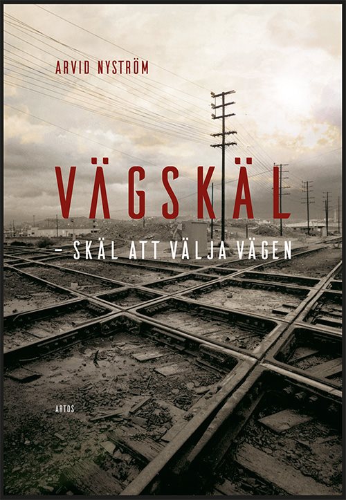 Vägskäl : skäl att välja Vägen