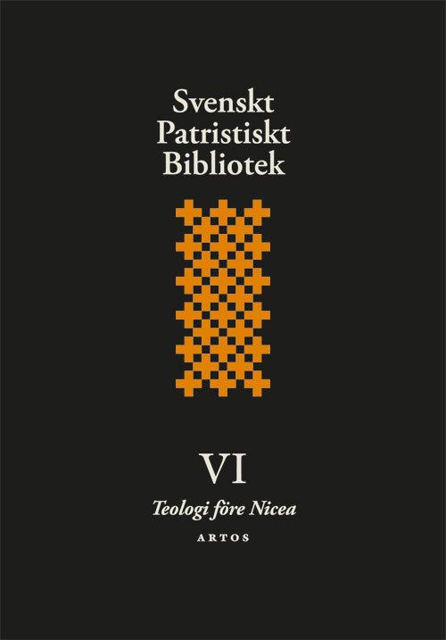 Svenskt patristiskt bibliotek. Band 6, Teologi före Nicea