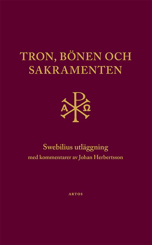 Tron, bönen och sakramenten : Swebilius utläggning