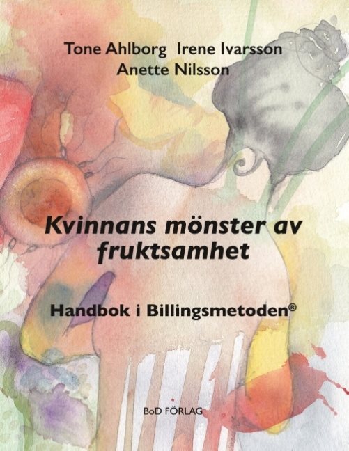 Kvinnans mönster av fruktsamhet : Handbok i Billingsmetoden®