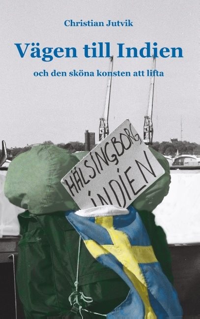 Vägen till Indien : och den sköna konsten att lifta