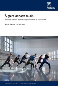 Å gjøre dansen til sin : bachelorstudenters levde erfaringer i moderne- og samtidsdans