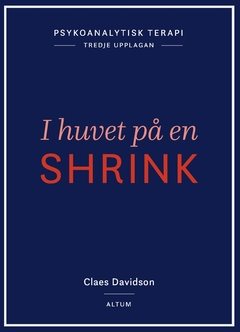 Psykoanalytisk terapi : i huvet på en shrink