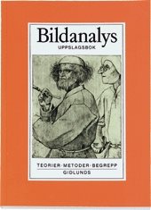 Bildanalys : teorier, metoder, begrepp : uppslagsbok