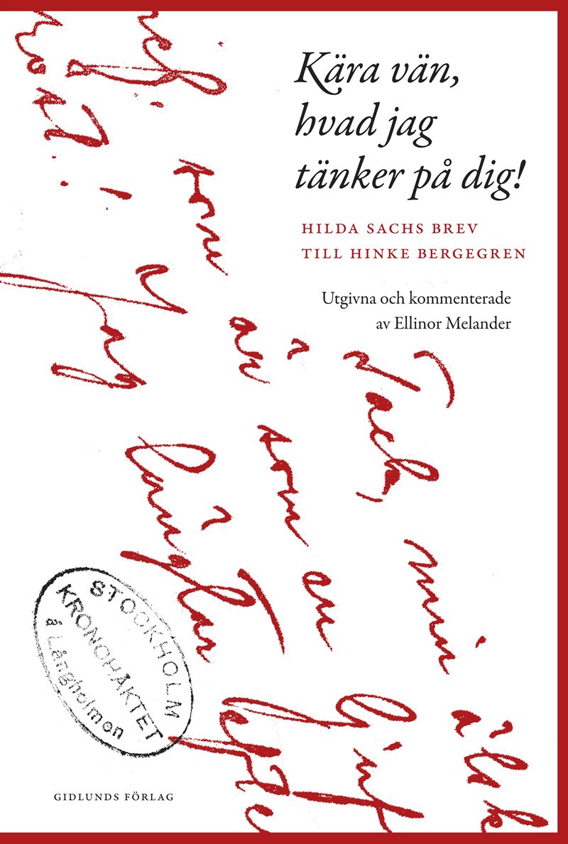 Kära vän, hvad jag tänker på dig! : Hilda Sachs brev till Hinke Bergegren