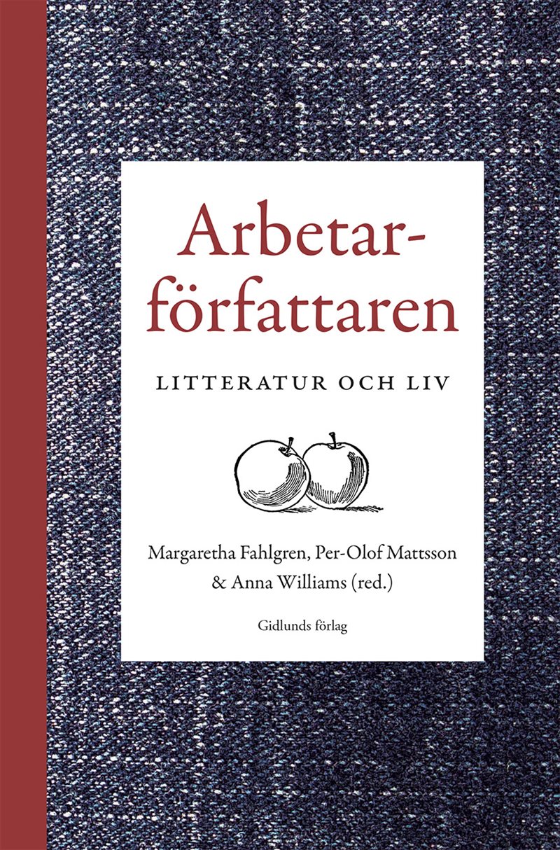 Arbetarförfattaren : litteratur och liv