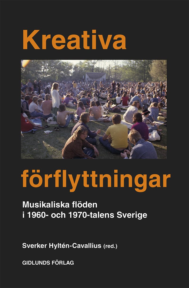 Kreativa förflyttningar : musikaliska flöden i 1960 och 1970 talets Sverige