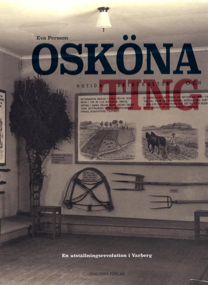 Osköna ting : en utställningsrevolution i Varberg