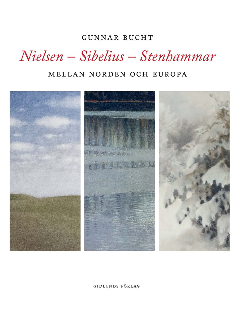 Nielsen - Sibelius - Stenhammar : mellan Norden och Europa