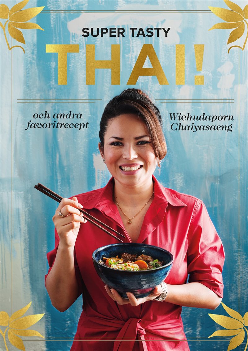 Super tasty thai! : och andra favoritrecept